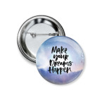 Значок 37 мм Make your dreams happen