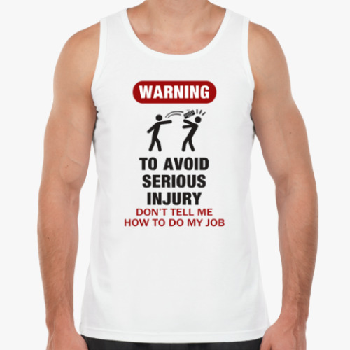 Майка с принтом To avoid injury - don't tell me how to do my job
