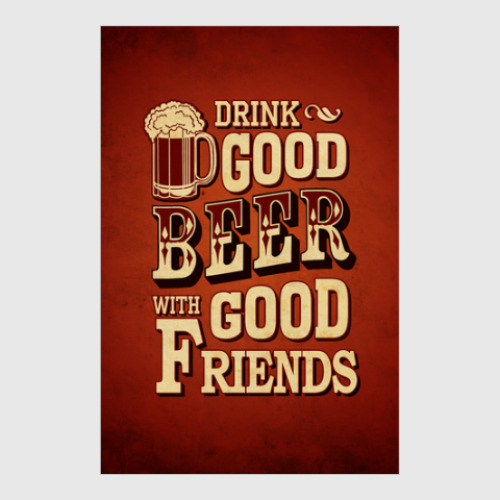 Постер с принтом Drink good beer