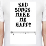 Sad Songs Make Me Happy