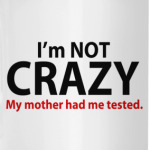 'Not Crazy'