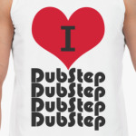 I love DubStep