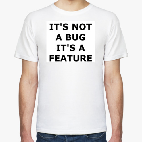 Футболка с принтом It's not a bug it's feature
