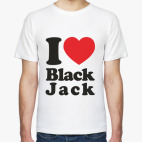I love Black Jack