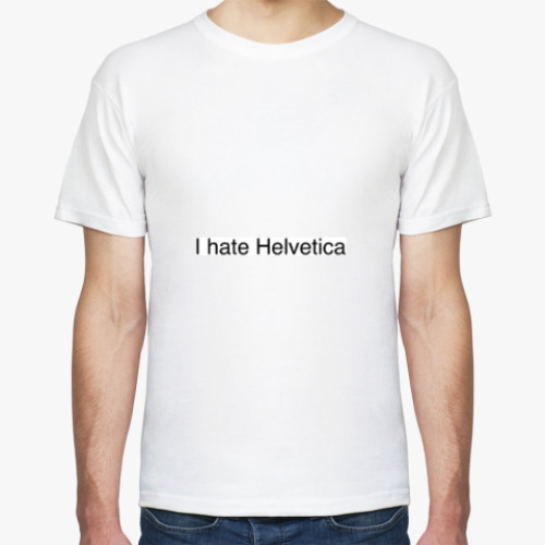 Футболка с принтом 'I hate Helvetica'