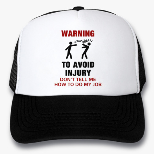 Кепка-тракер с принтом To avoid injury - don't tell me how to do my job