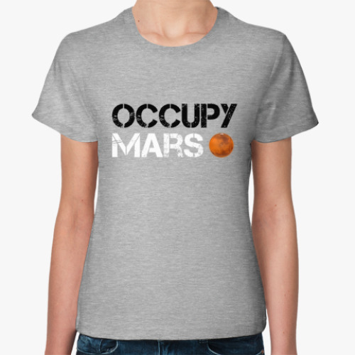 Женская футболка с принтом Occupy Mars