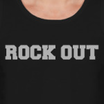ROCK OUT