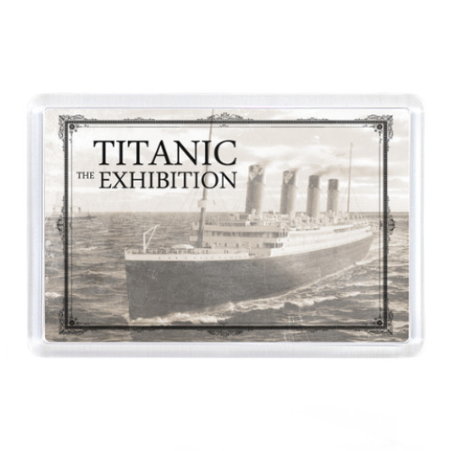 Магнит с принтом Titanic-Exhibition
