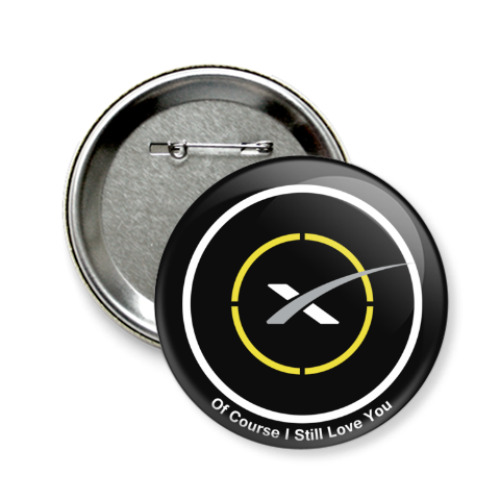 Значок 58мм с принтом Of Course I Still Love You