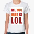 All You Need Is LOL