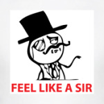 Feel Like a Sir