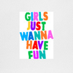 Girls Just Wanna Have Fun
