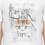 We're all mad here