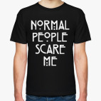 Классическая футболка Normal People Scare Me