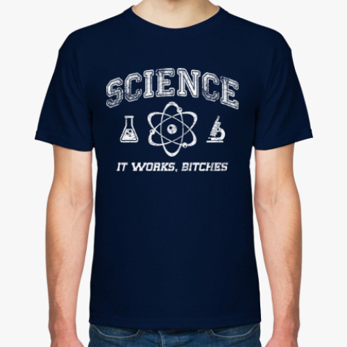 Футболка с принтом Science . It works b...tches!