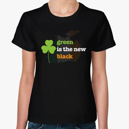 Женская футболка с принтом Green is the new black