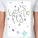  Let's fly!