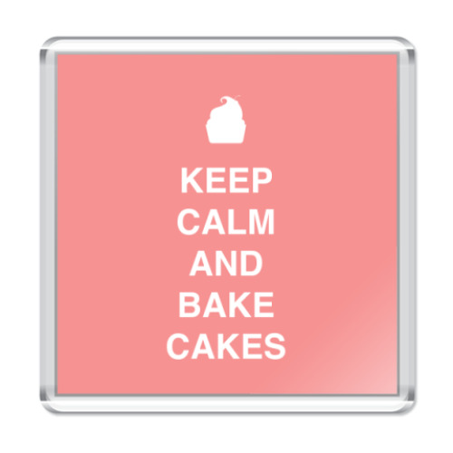 Магнит с принтом Keep calm and bake cakes