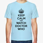 KEEP CALM and WATCH DOCTOR WHO
