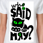 кто сказал мяу?