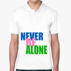 Never be alone