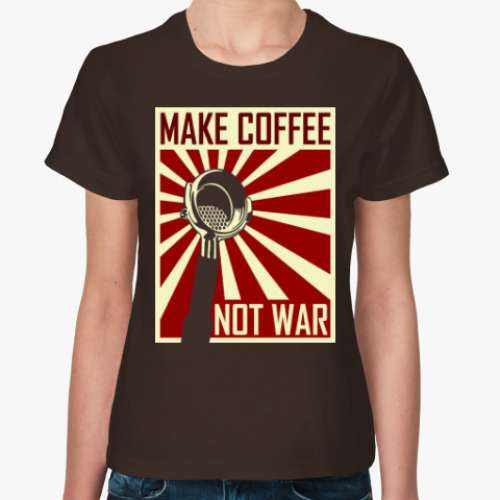 Женская футболка с принтом Make Coffee Not War