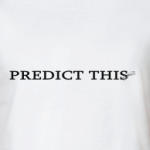 Predict this