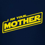 Я твоя мать
