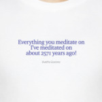 Все, на что ты медитируешь...