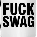 FUCK SWAG