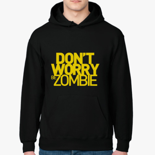 Толстовка худи с принтом Dont worry be zombie!