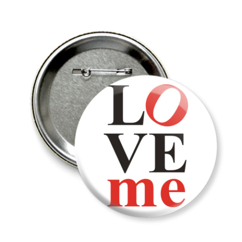 Значок 58мм с принтом LOVE me