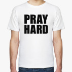 Pray Hard