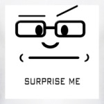 Surprise me