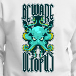 Beware octopus