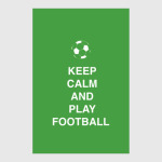 Keep calm and play football