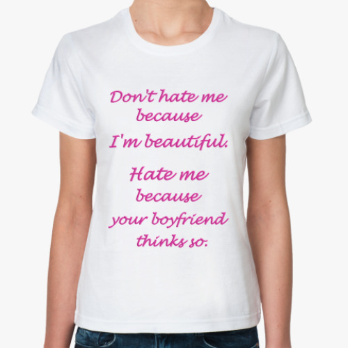 Классическая футболка с принтом Dont hate me