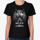 Классическая женская футболка Winter is Coming