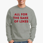 ALL FOR THE SAKE OF LIKES