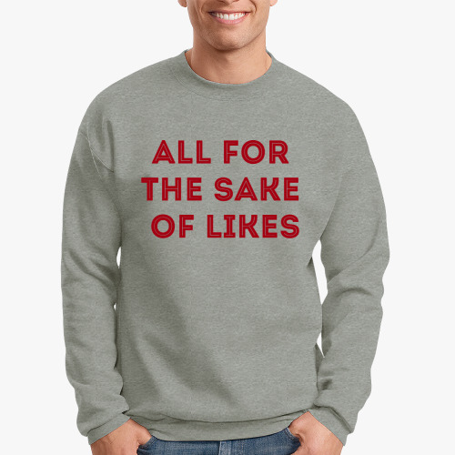 Свитшот с принтом ALL FOR THE SAKE OF LIKES