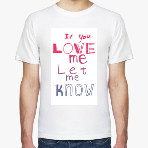 Футболка с принтом If you love me