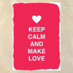 Keep calm and make love