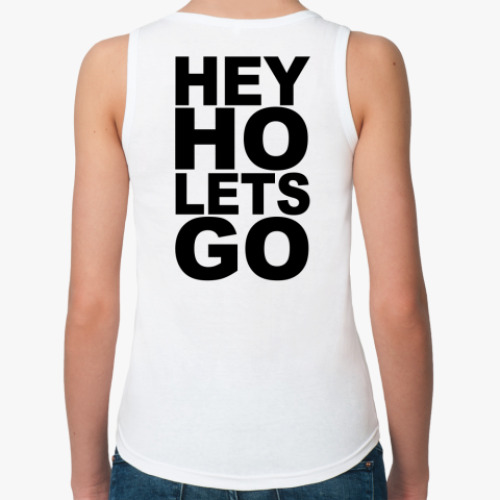 Женская майка с принтом Hey, Ho! Let's go!