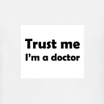 Trust me I'm a doctor