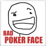 Bad Poker Face