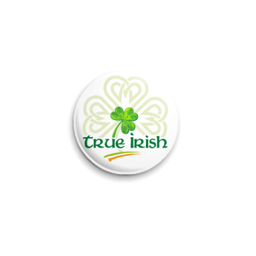 Значок 25мм с принтом True Irish