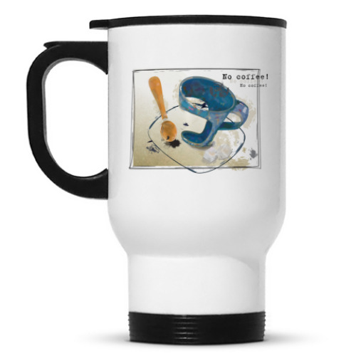 Кружка-термос с принтом 'No coffee!'