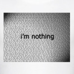 I'm nothing