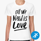  All we need is Love